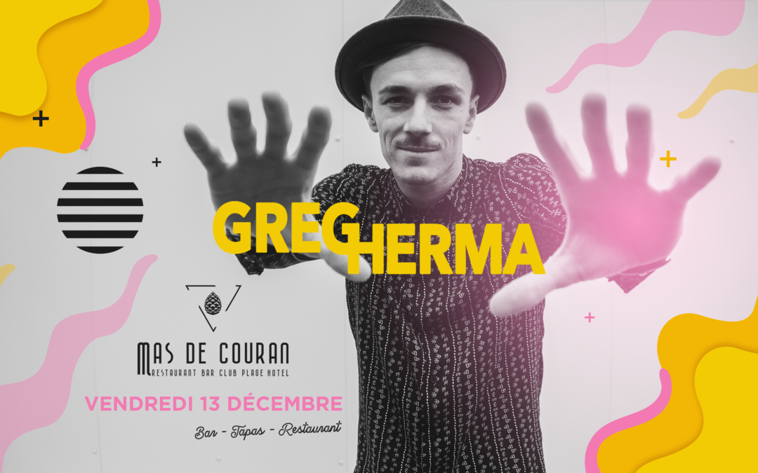 VENDREDI 13 DÉCEMBRE → Greg Herma en live au Mas de Couran